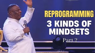 Reprogramming 3 Kinds of Mindsets  Archbishop Duncan Williams  Part 2 [upl. by Erdnael999]