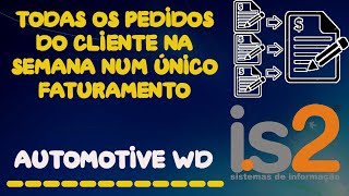 Pedidos Agrupados Para Faturamento  IS2 Automotive WD [upl. by Anev352]