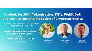 Part 2 Webinar  Outlook for 2024Tokenisation ETFs Web3 DeFi [upl. by Ardnaxila66]