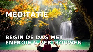 Ochtendmeditatie  Start Je Dag met Energie en Vertrouwen   inclusief Affirmatie [upl. by Aminta846]