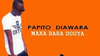 PAPITO DIAWARA  MAXA BARA DOUYA [upl. by Furlong508]