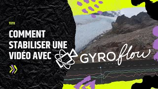 Comment BIEN STABILISER ses PLANS GoPro avec Gyroflow  Tuto [upl. by Revkah927]