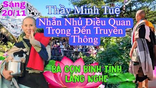 Thầy Minh Tuệ Nhắn Nhủ Đến Anh Em Truyền Thông Điều Quan Trọng Bà Con Cần Nên Biết [upl. by Fia]