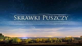 Skrawki Puszczy  Grzegorz Radosław Maziarski  FOTOGRAFIA [upl. by Shelagh549]