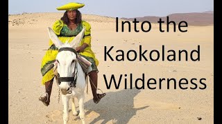 Into the Kaokoland Wilderness [upl. by Bodkin]