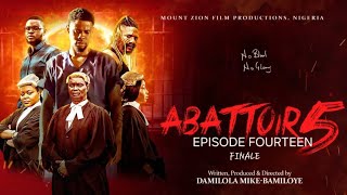 Abattoir Season 5 Episode 14  Fourteen  Finale  Produced By Damilola Mike Bamiloye [upl. by Belak]