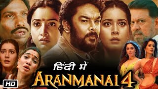 Aranmanai 4 Full Movie in Hindi 2024 OTT Review and Facts  Sundar C  Tamannaah Bhatia  Raashii K [upl. by Attenrev]