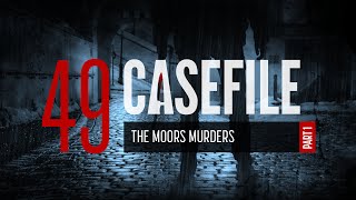 Case 49 The Moors Murders Part 1 [upl. by Iseabal]