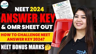 NEET 2024 Answer Key amp NEET OMR Sheet Out  NEET Bonus Marks🤔How to Challenge NEET Answer Key 2024 [upl. by Naejarual]