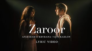 Zaroor  Aparshakti Khurana X Savi Kahlon  Official Lyric Video  Instagram Viral Song [upl. by Zuliram]