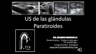 Ultrasonido de las enfermedades de las Paratiroides Dr Ricardo Mendoza G [upl. by Eirovi]