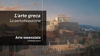 Larte greca  la periodizzazione [upl. by Anam868]