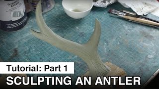 Sculpting and Mold Making Part1 Sculpting the Antler [upl. by Chill]