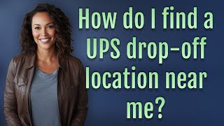 How do I find a UPS dropoff location near me [upl. by Eeramit650]