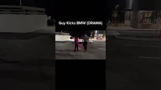 Guy Kicks BMW fyp drama [upl. by Odnalo]