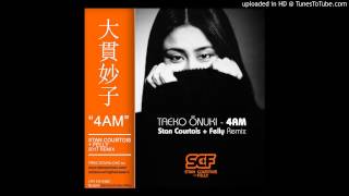 Taeko Onuki  4AM  Stan Courtois  Felly Remix [upl. by Boyes]