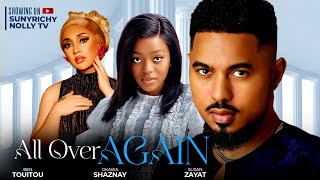 ALL OVER AGAIN  SHAZNAY OKAWA BEN TOUITOU SUSAN ZAYATT latest 2024 nigerian movie [upl. by Kezer]