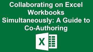 Collaborating on Excel Workbooks Simultaneously A Guide to CoAuthoring [upl. by Aydin659]