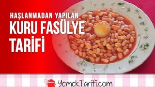 Haşlanmadan yapılan Kuru Fasulye Tarifi  Yemeklar  Yemektarificom [upl. by Dnomayd]