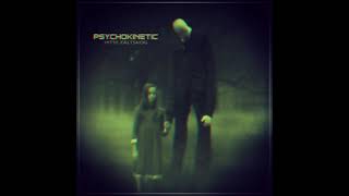 Psychokinetic [upl. by Tayler714]