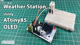 Mini Weather Station using ATtiny85 amp OLED Display [upl. by Yob]