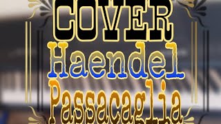 COVER Haendel  Pasacaglia Au Piano 🎹  FacileJeans Covers [upl. by Zuliram]