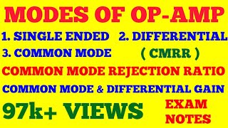 MODES OF OPAMP  SINGLE ENDED DIFFERENTIAL COMMON MODE  CMRR  DIFFERENTIAL amp COMMON MODE GAIN [upl. by Minoru545]