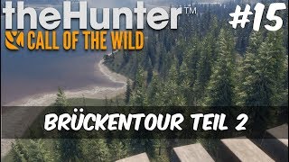 the Hunter Call of the Wild 15  Brückentour Teil 2 Gameplay  Deutsch [upl. by Eetnom909]