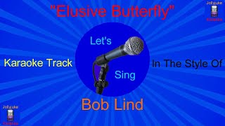 Elusive Butterfly  Karaoke Track  In The Style Of  Bob Lind [upl. by Lyford26]