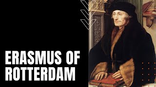 Erasmus of Rotterdam [upl. by Brigid860]