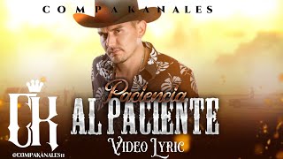 Paciencia Al Paciente Video Lyric [upl. by Lorna]