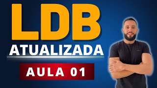 LDB ATUALIZADA AULA 01 Concurso para Professor  Lei de Diretrizes e Bases da Educação [upl. by Neahs]