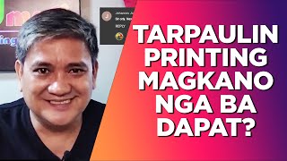 EP015  Magkano Magpaprint ng Tarpaulin [upl. by Haig264]