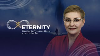 ETERNITY  Eternidade Transcendência e Imortalidade  Maria Pereda PhD [upl. by Hardin]