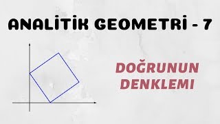 Analitik Geometri  7 Bir Noktası ve Eğimi Bilinen Doğrunun Denklemi [upl. by Eydnarb484]