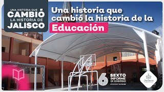 Educación  Una historia que cambió la historia de Jalisco [upl. by Oretos109]