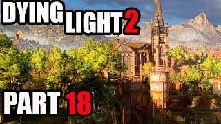 Awesome Puzzle Substation and Fails  Dying Light 2 Part 18 [upl. by Nlyak]