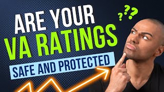 ARE YOUR RATINGS PROTECTED AVOID GETTING REDUCED va disability compensation benefits claim [upl. by Orpha]