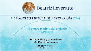 Beatriz Leveratto El cierre e inicio del ciclo de Neptuno [upl. by Hunsinger111]