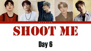 DAY6  SHOOT ME lyrics HANROMENG [upl. by Landon710]