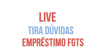 Live Tira Dúvidas EMPRÉSTIMO FGTS [upl. by Watson47]