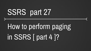 SSRS Pagination Part 27 [upl. by Catarina]