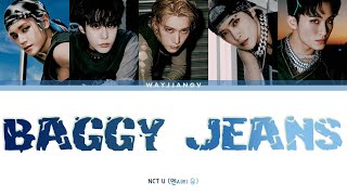 NCT U 엔시티 유 ㅡ BAGGY JEANS COLOR CODED LYRICS KORROMENG [upl. by Crispen]