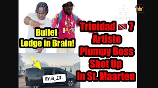 Trinidad 7 Artiste Plumpy Boss Have A Round In His Brain He Has No Medical InsuranceTo Be Airlift [upl. by Roter]