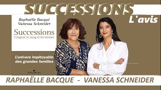 Successions de Raphaelle Bacqué et Vanessa Schneider [upl. by Kelcey]