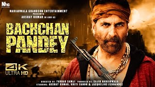 Bachchan Pandey Full Movie 4K HD Facts Akshay Kumar Kriti Sanon  Farhad Samjhi  Arshad Warsi [upl. by Branen]