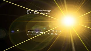 Trance 19982002 [upl. by Enelrahc687]