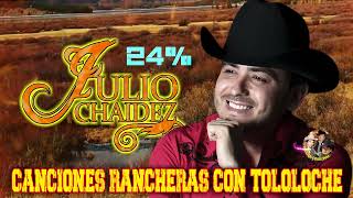 JULIO CHAIDEZ 🚗 Canciones Rancheras Con Tololoche [upl. by Papagena]