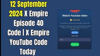 X Empire Episode 40 Code  X Empire YouTube Code Today  X Empire YouTube Code [upl. by Cy425]