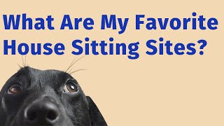 The Best HOUSE SITTING Websites From 6 YEARS of Experience [upl. by Daahsar]